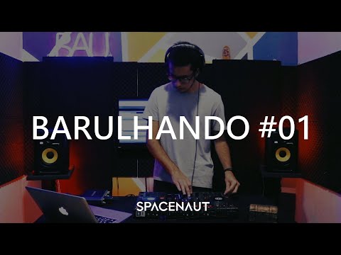 Spacenaut - Barulhando #01 @ Baú Studio