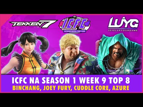 【Tekken 7 Season 4】ICFC NA Season 1 Week 9 Top 8 - Binchang, Joey Fury, Cuddle Core, Azure