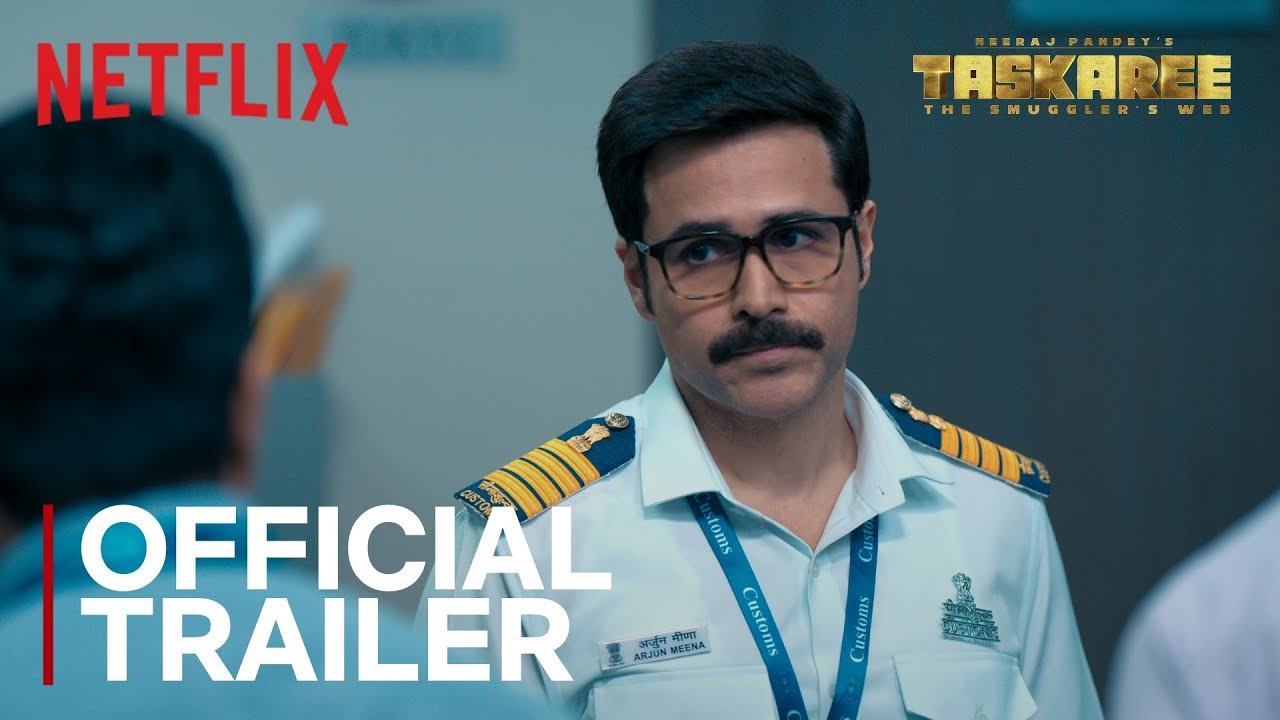 Taskaree: The Smuggler's Web | Official Trailer | Emraan Hashmi, Neeraj Pandey | Netflix India