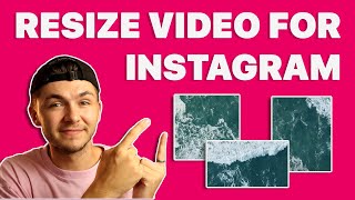 The Easiest Way to Resize Video for Instagram