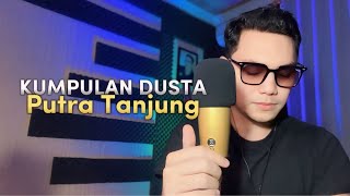 Download lagu PUTRA TANJUNG - KUMPULAN DUSTA (live cover) mp3 Download lagu PUTRA TANJUNG - KUMPULAN DUSTA (live cover) mp3