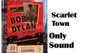 BOB DYLAN - Scarlet Town - live in Locarno Switzerland April 22 2019 – Sound only