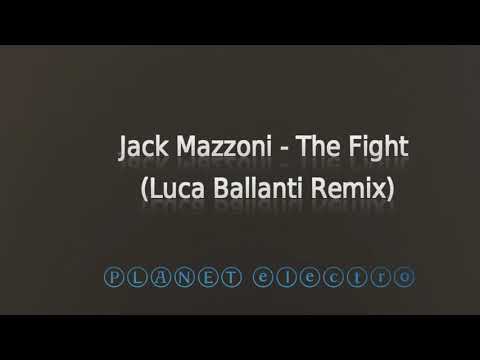 Jack Mazzoni - The Fight  (Luca Ballanti Remix)