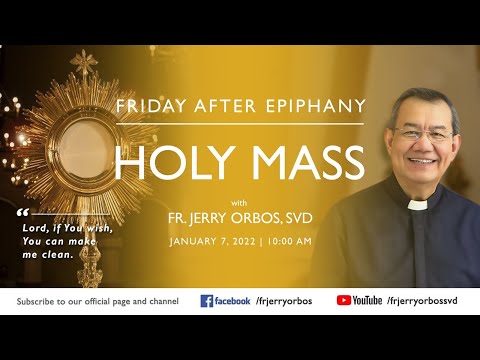 First Friday Holy Mass 10AM, 7 January 2022 with Fr. Jerry Orbos, SVD | Friday after Epiphany
