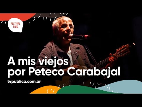 A Mis Viejos por Peteco Carabajal en Tonada en Tunuyán - Festival País 2022