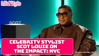 Celebrity Stylist Scot Louie Stars on The Impact NYC