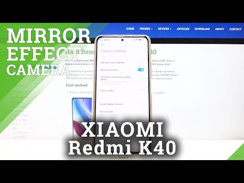 Camera Mirror Effect Managing - XIAOMI Redmi K40 and Camera Features