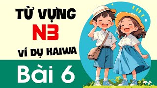 Vocabulary N3 - Lesson 6 | Practical Kaiwa in each sentence
