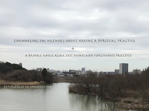 Channeling the Hathors About Having A Spiritual Practice #97