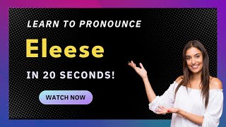 How to pronounce Eleese