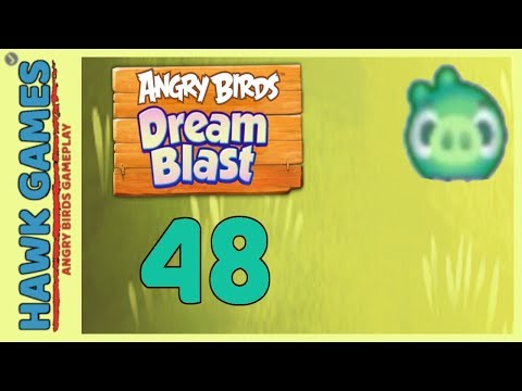 Angry Birds Dream Blast Level 48 - Walkthrough, No Boosters