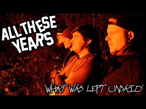 All These Years - What Was Left Unsaid (Official Music Video)