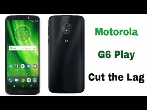 Stop the LAG- Moto G6 Play/ Budget Android Devices