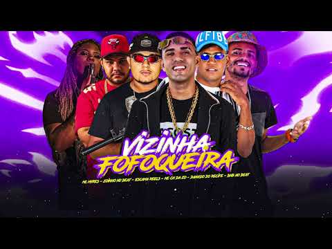 VIZINHA FOFOQUEIRA - ESCAMA REELS, MC CH DA Z.O, DANADO RECIFE, ZOINHO NO BEAT, BNB E MC MYRES