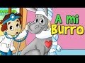A Mi Burro Le Duele La Cabeza Canciones Infantiles Toy Cantando