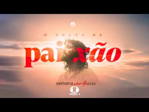 Semana Santa 2026 3ºDia [O DRAMA DA PAIXÃO] (IASD BURITIS) Campos Belos - GO