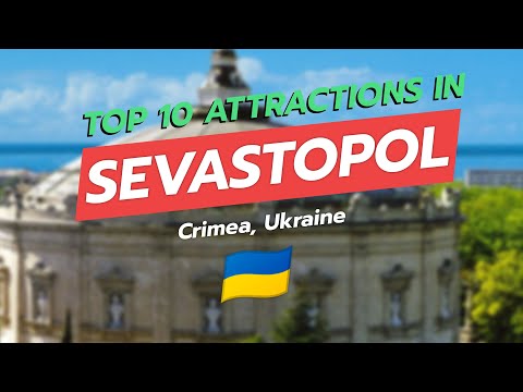 Top 10 Attractions in Sevastopol, Ukraine 🇺🇦✨