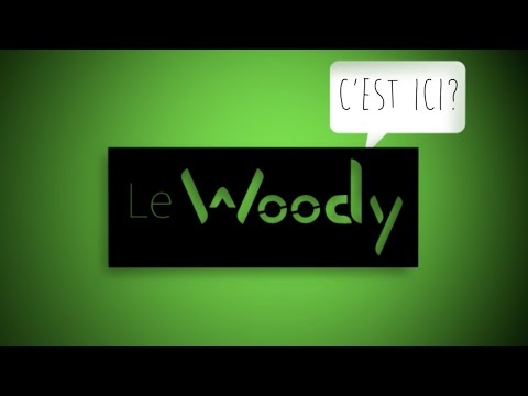 Le Woody c'est ici ? [Episode 4] 