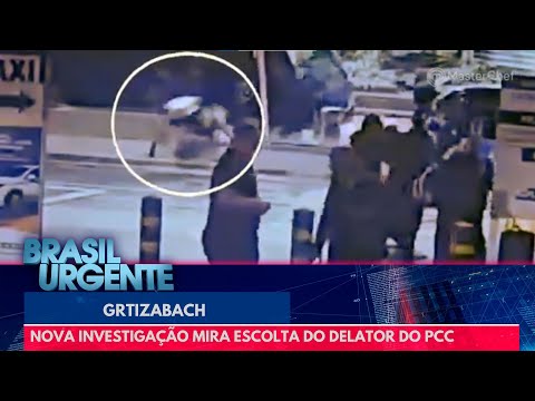 Gritzbach: nova investigação mira escolta do delator do PCC | Brasil Urgente