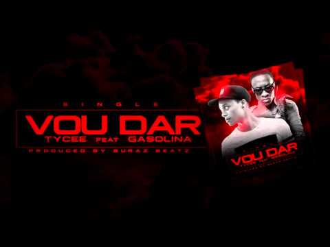 TyCee - Vou Dar ft. Gasolina (Buraz Beatz)