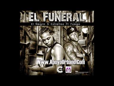 El Negro 5 Estrellas Ft Fuego - El Funeral
