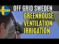 Greenhouse build  - How to setup greenhouse ventilation and irrigation
