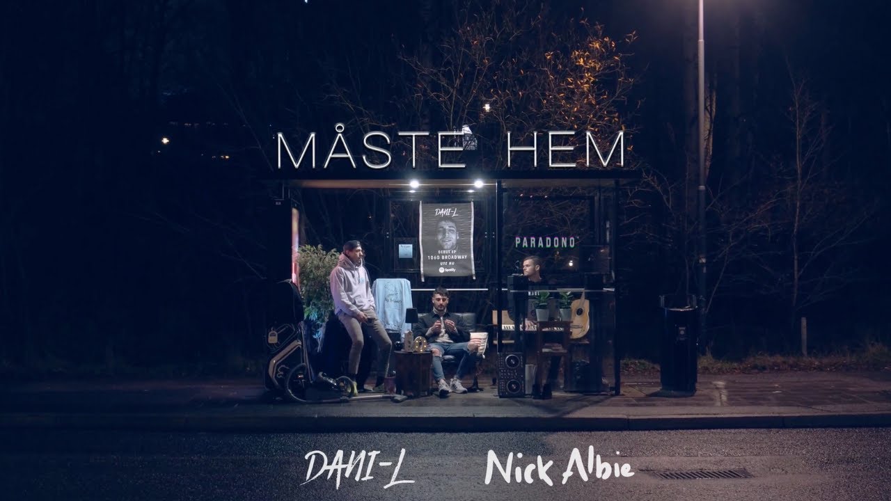 Dani-L & Nick Albie – “Måste Hem”