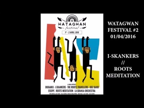 Watagwan Festival #2 // I-Skankers & Roots Meditation