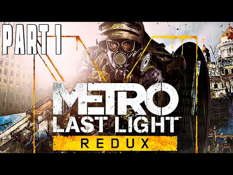 METRO Last Light Redux Gameplay Deutsch Part 1 - Artjoms neues Leben nach dem Ende von 2033