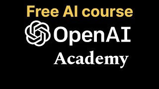 OpenAI Academy : Free AI courses for beginners