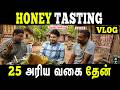 The Ultimate Honey Tasting Vlog 25 Types Of Honey Paari Saalan Vallal Media Varun Talks