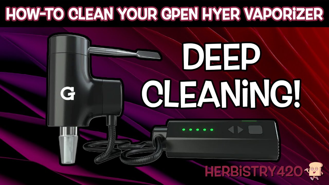 Clean GPen Hyer: 5 Deep Cleaning Steps for Your Vaporizer