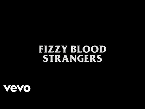 Fizzy Blood - Strangers (Lyric Video)