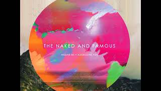 THE NAKED AND FAMOUS......PASSIVE ME AGGRESSIVE YOU