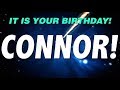 HAPPY BIRTHDAY CONNOR This Is Your Gift