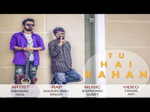 Abhinav Nag Tu hai kahan