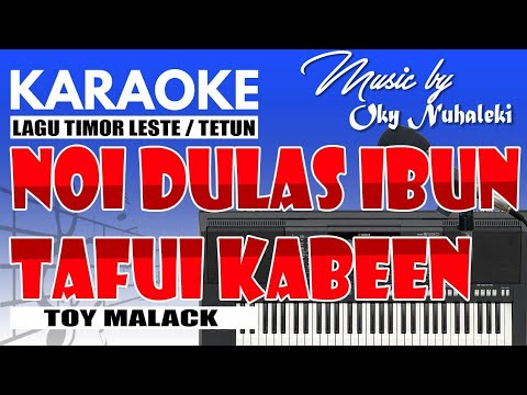 Karaoke - Noi Dulas Ibun Tafui Kabeen//Toy Malack ( Lagu Tetun )