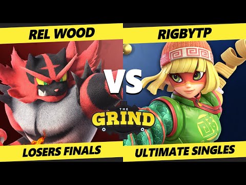 The Grind 244 Losers Finals - RigbyTP (Steve, Min Min) Vs. Rel Wood (Incineroar) Smash Ultimate