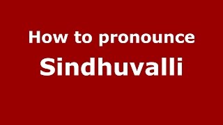 How to pronounce Sindhuvalli