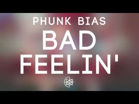Phunk Bias - Bad Feelin'