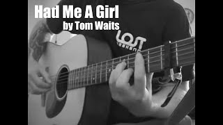 Had Me A Girl by Tom Waits - Cover