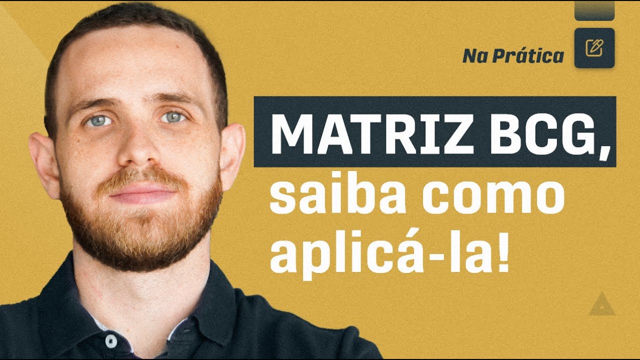 Como funciona a matriz BCG - Na Prática!