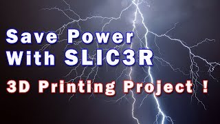 3D Printing Series! Save Power with Slic3r! (Quick Tip Video)