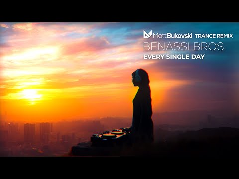 Benassi Bros - Every Single Day (Matt Bukovski Trance Remix)
