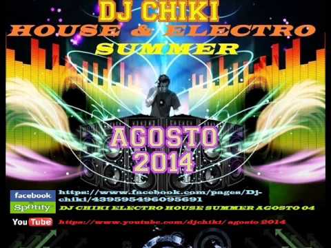 13-Sesion Dj Chiki House & Electro Summer Agosto 2014.