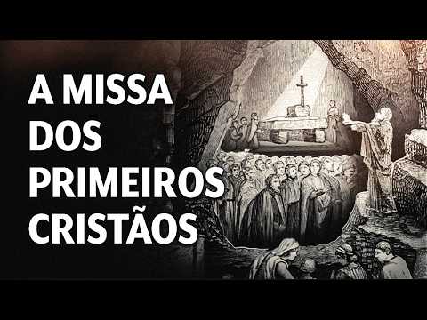 Como era a Missa na Igreja antiga?