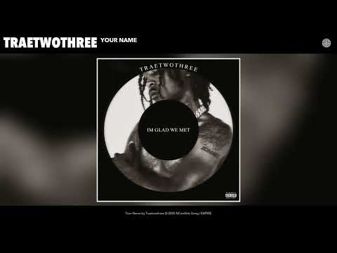 TRAETWOTHREE - Your Name (Official Audio)
