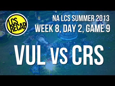 LCS Recap: VUL vs CRS - Week 8, Game 9 (NA Summer 2013)