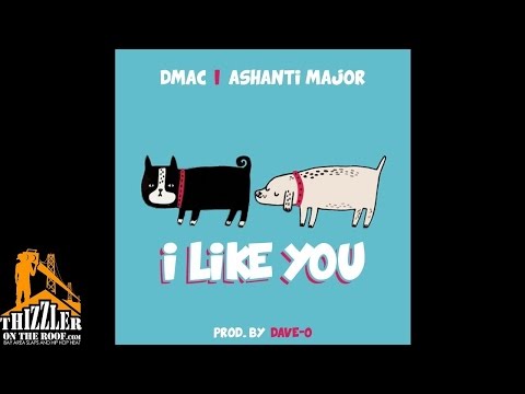Dmac x Ashanti Major - I Like You [Prod. Dave-O] [Thizzler.com]