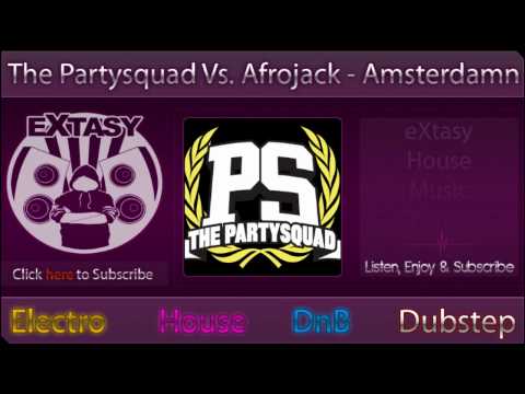[eX-Music] // The Partysquad vs. Afrojack - Amsterdamn [HD]
